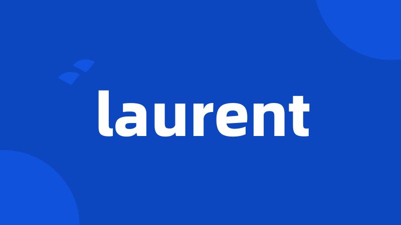 laurent