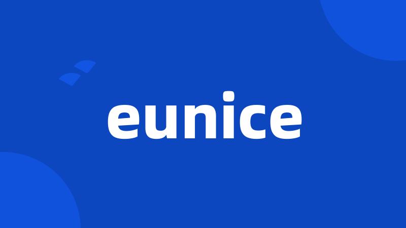 eunice