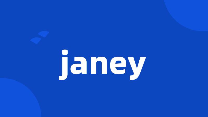 janey