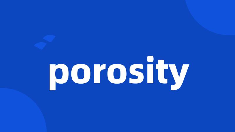 porosity