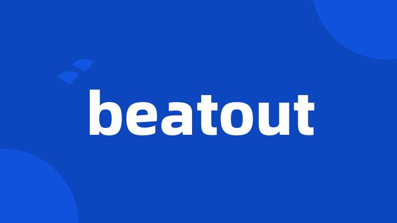 beatout