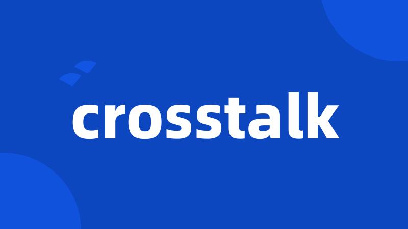 crosstalk