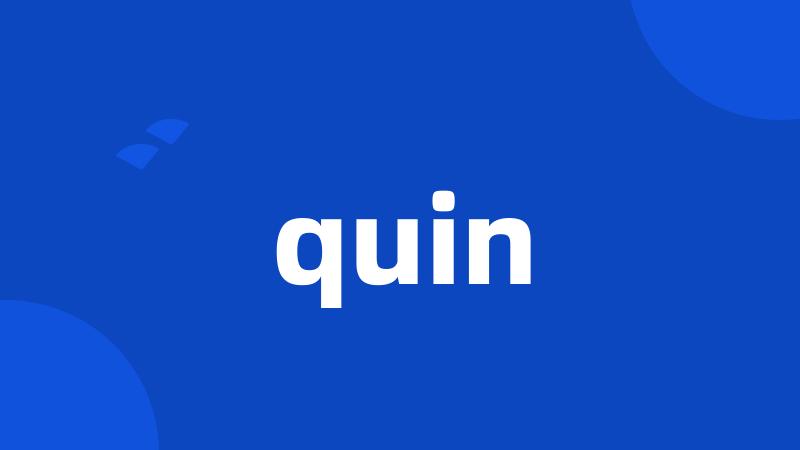 quin