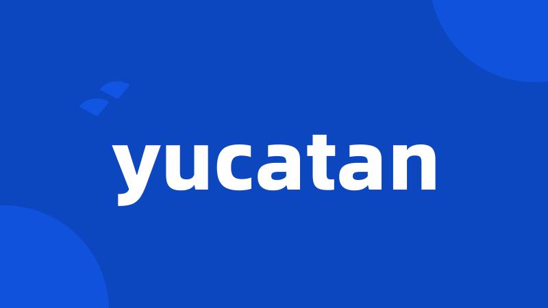 yucatan