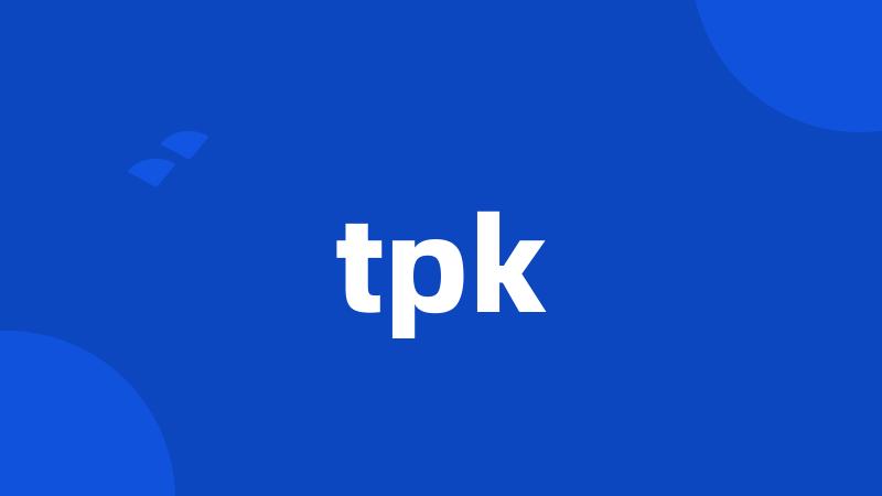 tpk