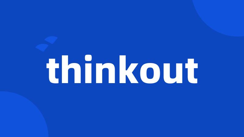 thinkout