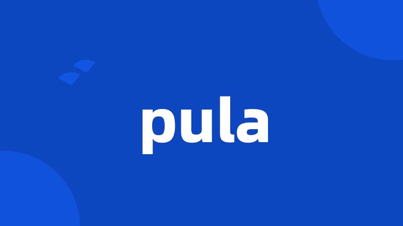 pula