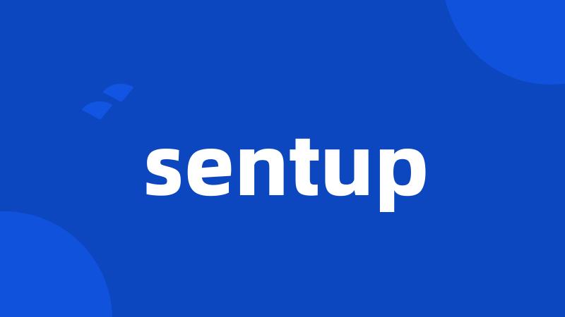 sentup