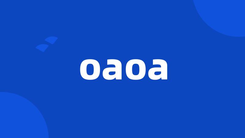 oaoa