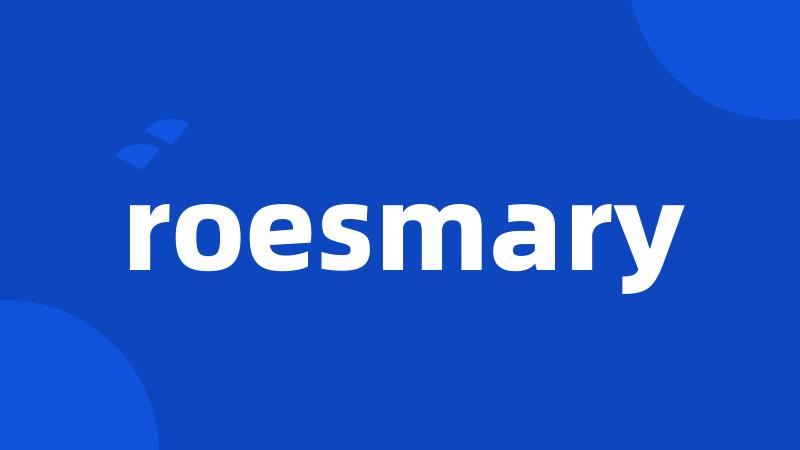 roesmary