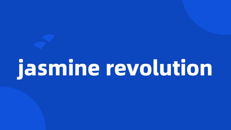 jasmine revolution