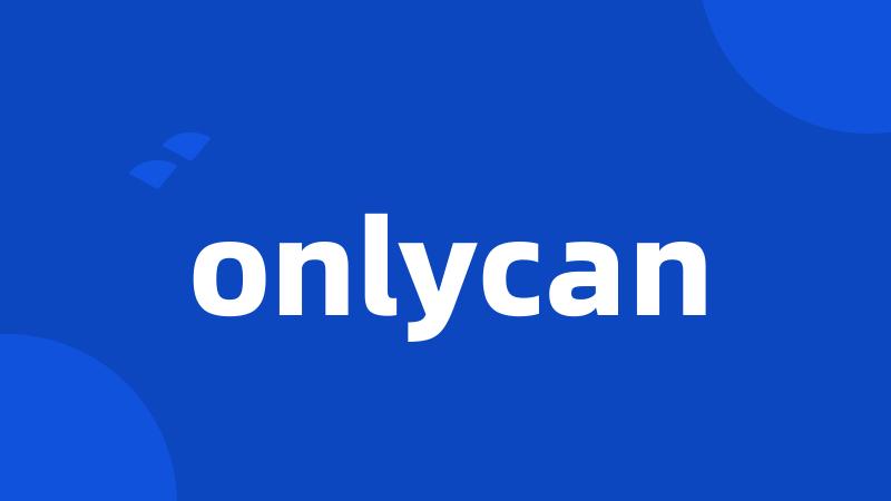 onlycan