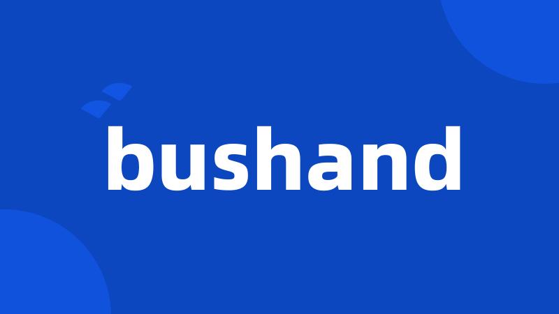 bushand