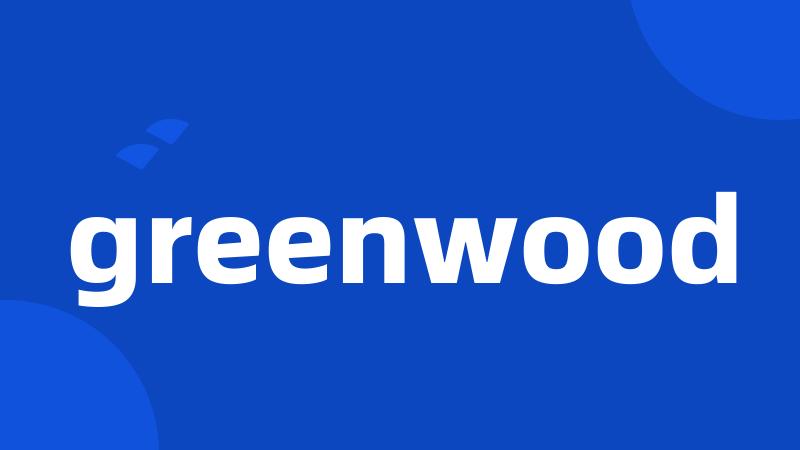 greenwood