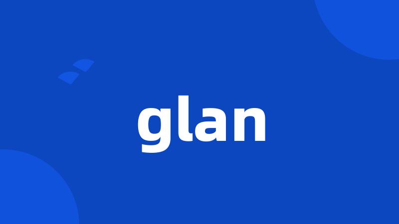 glan