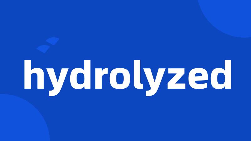 hydrolyzed