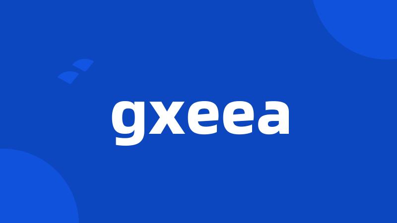 gxeea