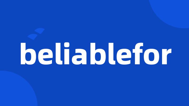 beliablefor