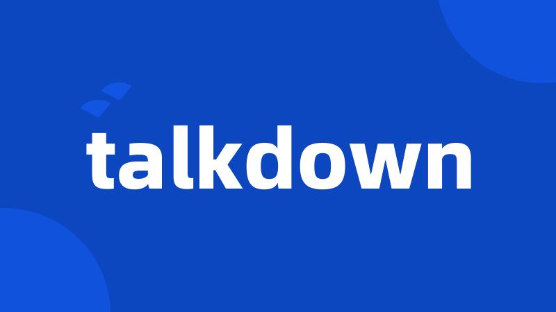 talkdown