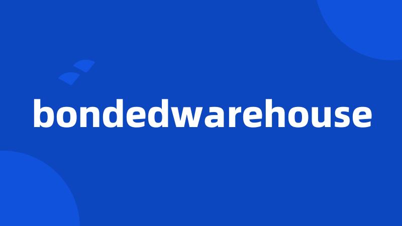 bondedwarehouse