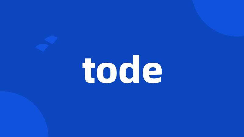 tode