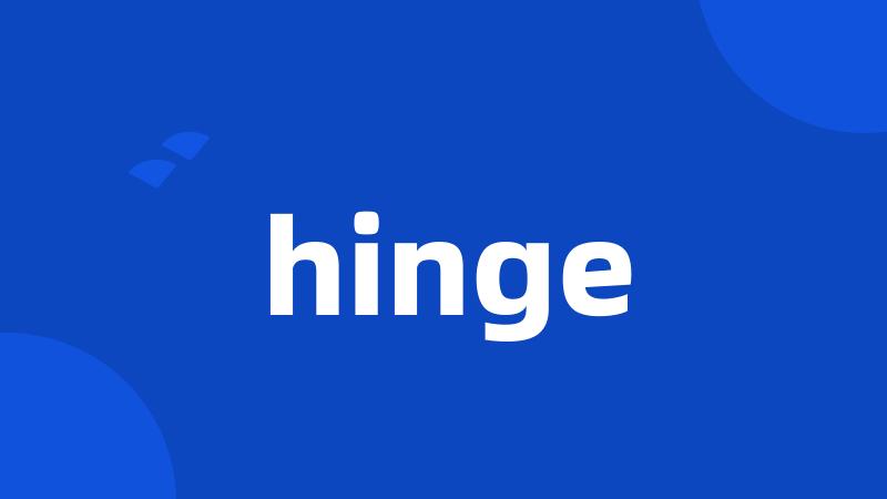 hinge