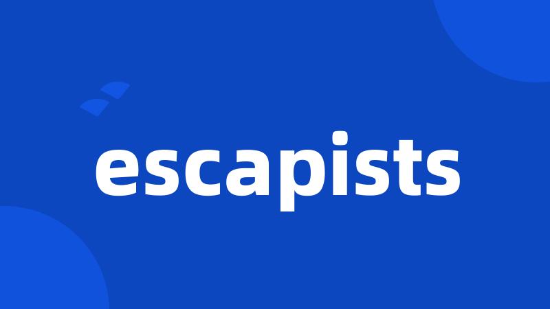 escapists