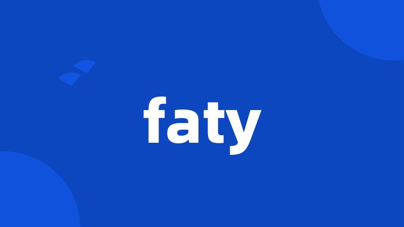 faty