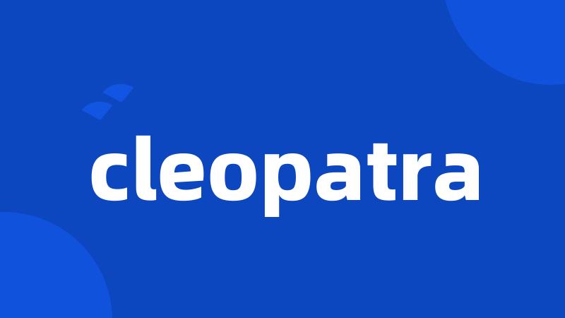 cleopatra