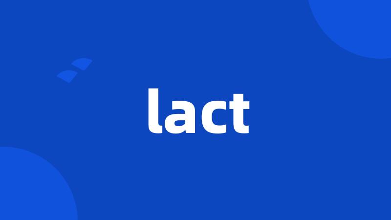 lact