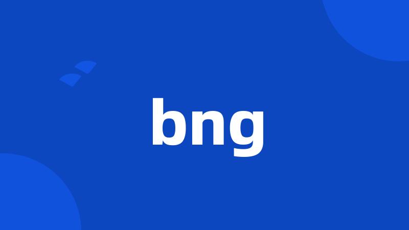 bng