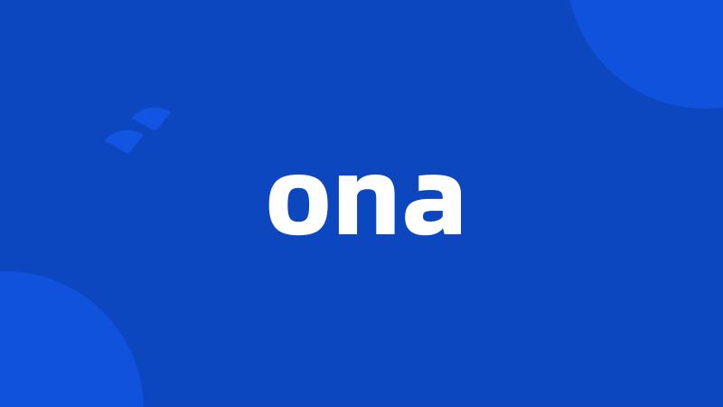 ona