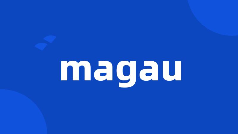 magau