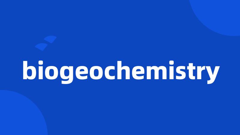 biogeochemistry