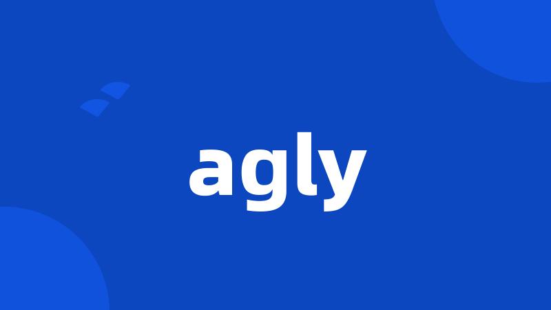 agly