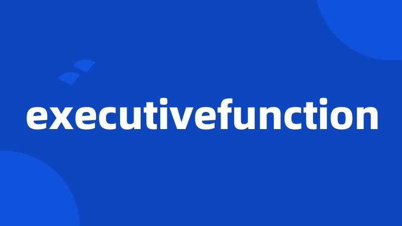 executivefunction