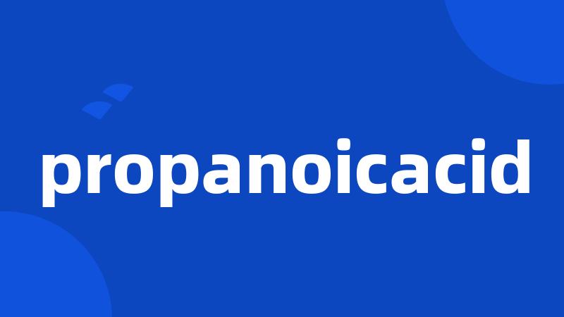 propanoicacid