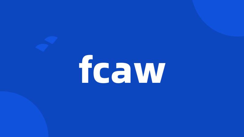 fcaw