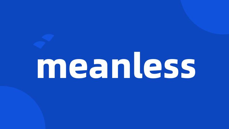 meanless