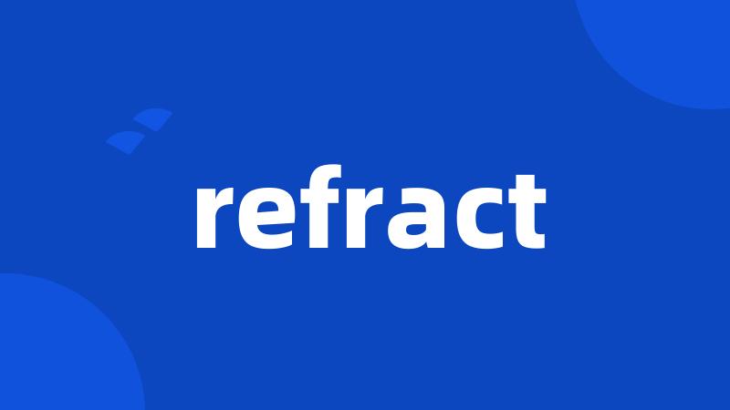 refract