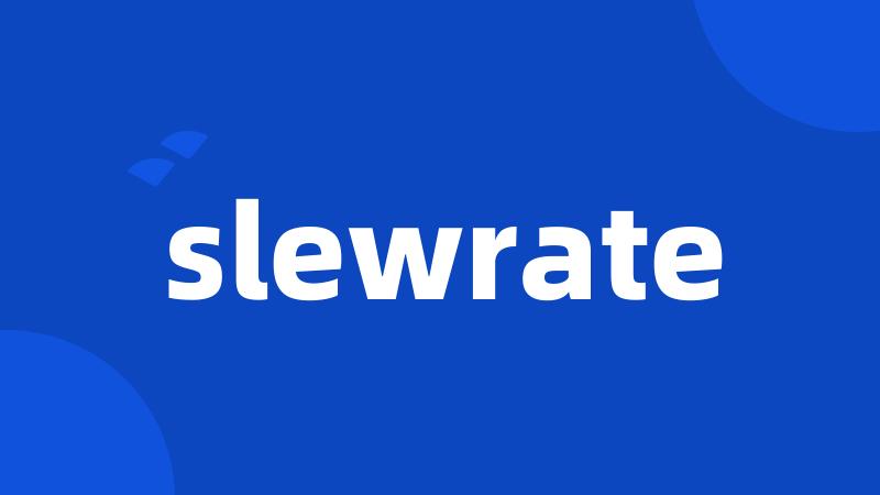 slewrate