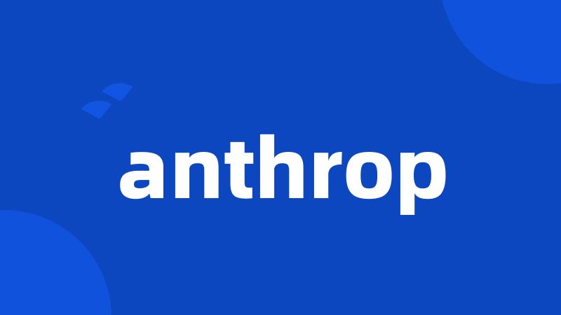 anthrop