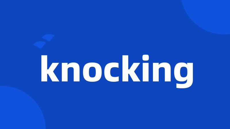 knocking