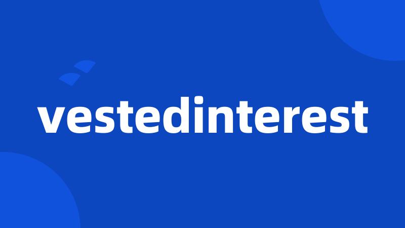 vestedinterest