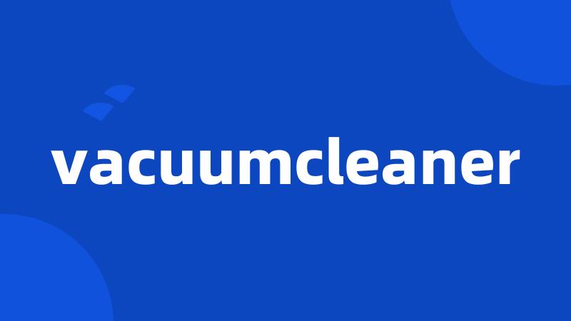 vacuumcleaner