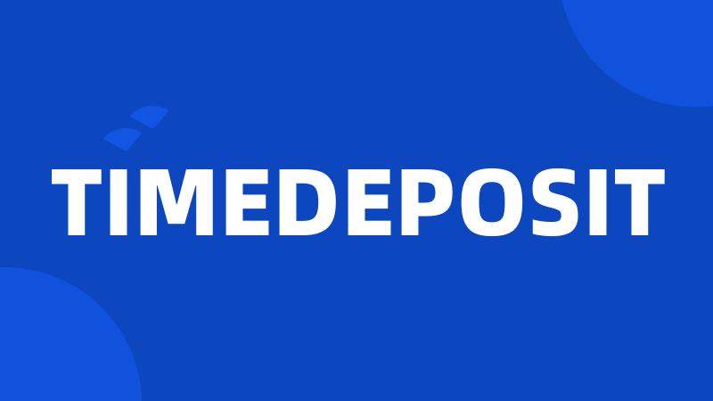 TIMEDEPOSIT