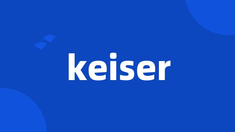 keiser