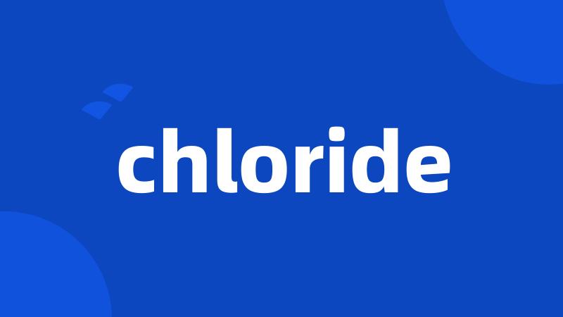 chloride