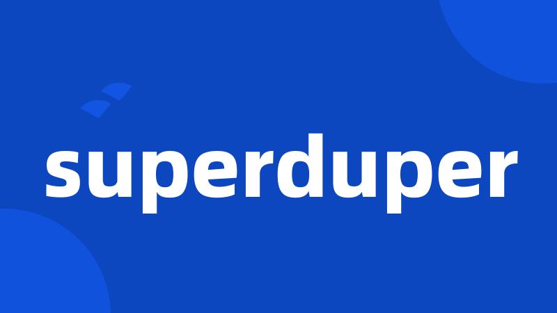 superduper