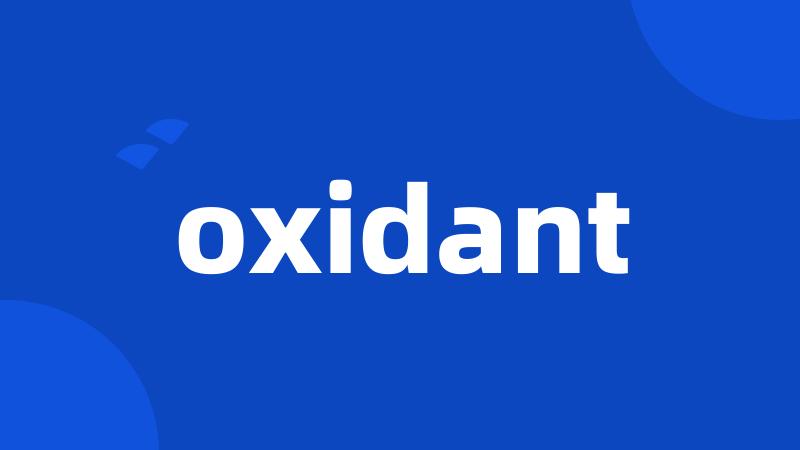 oxidant